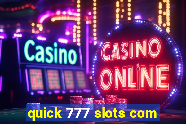 quick 777 slots com